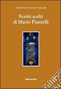 Scritti scelti di Mario Piantelli