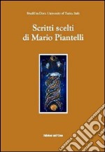 Scritti scelti di Mario Piantelli libro