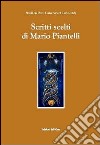 Scritti scelti di Mario Piantelli libro di Piantelli Mario