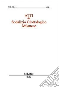 Atti del sodalizio glottologico milanese. Nuova serie. Ediz. italiana e inglese (2012). Vol. 7 libro