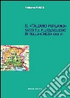 Il «taliano furlano». Saggi sul plurilinguismo in Friuli-Venezia Giulia libro