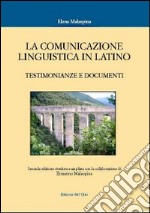 La comunicazione linguistica in latino. Testimonianze e documenti