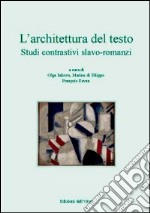 L'architettura del testo. Studi contrastivi slavo-romanzi. Atti del 3° Convegno internazionale di linguistica... Ediz. italiana, francese e russa libro