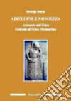 Abitudine e saggezza. Aristotele dall'etica eudemia all'etica nicomachea libro di Donini Pierluigi