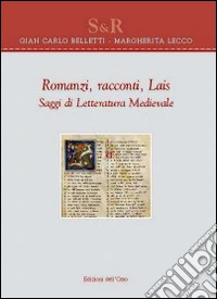 Romanzi, racconti, lais. Saggi di letteratura medievale