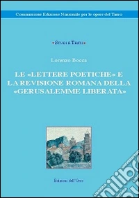 Le «lettere poetiche» e la revisione romana della «Gerusalemme liberata»