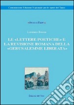 Le «lettere poetiche» e la revisione romana della «Gerusalemme liberata» libro