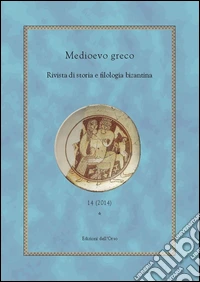 Medioevo greco. Rivista di storia e filologia bizantina (2014). Ediz. multilingue. Vol. 14 libro