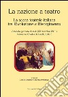 La nazione a teatro. La scena teatrale italiana tra Rivoluzione e Risorgimento. Atti della Giornata di studi (Lille, 22 dicembre 2011) libro