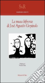 La musa bifronte di José Augustín Goytisolo libro