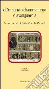 D'Annunzio drammaturgo d'Avanguardia. «Le martyre de Saint Sébastien» «La Pisanelle» libro di Santoli C. (cur.)