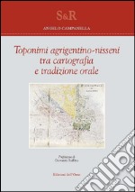 Toponimi agrigentino-nisseni tra cartografia e tradizione orale libro