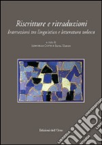 Riscritture e ritraduzioni. Intersezioni tra linguistica e letteratura tedesca. Ediz. multilingue libro