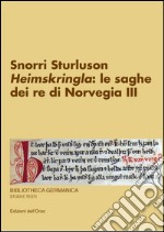 Snorri Sturluson. «Heimskringla»: le saghe dei re di Norvegia. Ediz. multilingue. Vol. 3 libro