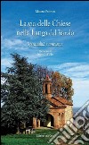 La via delle chiese nella Langa del Barolo. Spiritualità e ambiente libro