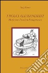 I dolci alessandrini. Monferrato, Fraschetta e Preappennino libro