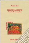 Libro de le bestie. Traduzione veneta trecentesca. Ediz. multilingue libro di Llull Ramon