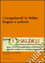 I Longobardi in Italia. Lingua e cultura