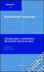 Vocabolario comparativo dei dialetti walser in Italia. Vol. 3 libro