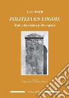 Politeia en logos. Studi sul pensiero politici greco. Ediz. bilingue libro