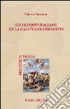Sulle fonti italiane de «La Galatea» di Cervantes libro