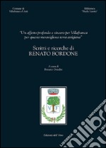 «Un affetto profondo e sincero per Villafranca per questa meravigliosa terra astigiana». Scritti e ricerche di Renato Bordone