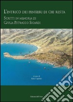 L'intrico dei pensieri di chi resta. Scritti in memoria di Giulia Petracco Sicardi