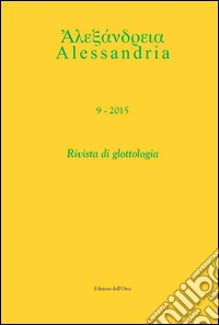 Alessandria. Rivista di glottologia (2015). Ediz. multilingue. Vol. 9 libro