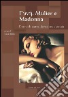 Gunhj, Mulier e Madonna. Donne di teatro, devozione e poesia. Atti del Convegno (Torino, 8-9 marzo 2016). Ediz. multilingue libro