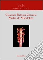 Giovanni Battista Gervasio. Maître de mandoline. Ediz. bilingue libro