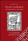 Piccolo vocabolario alessandrino-italiano-Pcit vucabulàri lisandrén-italiân libro di Fossati Giovanni B.