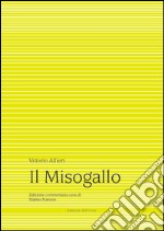 Il misogallo. Ediz. critica