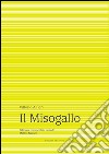 Il misogallo. Ediz. critica libro