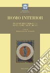 Homo interior. Presenze dell'anima nelle letterature del medioevo. Ediz. bilingue libro di Mosetti Casaretto Francesco