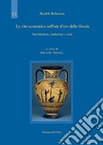 La vita economica dell'età d'oro della Grecia. Introduzione, traduzione e note