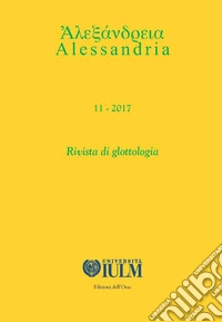 Alessandria. Rivista di glottologia (2017). Vol. 11 libro