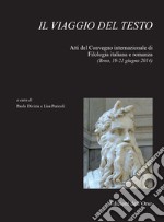 Il viaggio del testo. Atti del Convegno internazionale di filologia italiana e romanza (Brno, 19-21 giugno 2014) libro