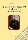 Le vite de' più eccellenti pittori, scultori e architettori. Ediz. critica. Vol. 3 libro di Vasari Giorgio Mattioda E. (cur.)