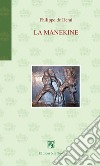 La manekine. Testo italiano a fronte. Ediz. critica libro