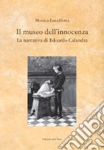 Il museo dell'innocenza. La narrativa di Edoardo Calandra