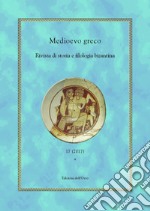 Medioevo greco. Rivista di storia e filologia bizantina. Ediz. italiana, francese e greca (2017). Vol. 17 libro