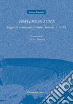 Fraternas acies. Saggio di commento a Stazio, «Tebaide», 1, 1-389. Testo italiano e latino