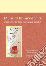 El arte de trovar de amor. Nuno Eanes Cerzeo y su producción poética libro