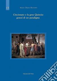 Cincinnato e la gens Quinzia: genesi di un paradigma
