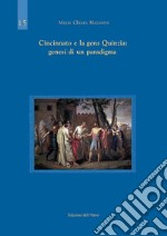 Cincinnato e la gens Quinzia: genesi di un paradigma libro