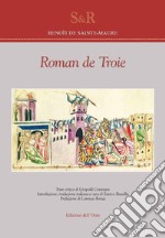 Roman de Troie. Ediz. francese e italiana libro