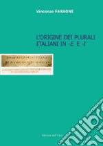 L'origine dei plurali italiani in «-e» e «-i»