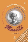 Le archeologie di Marilli. Miscellanea di studi in ricordo di Maria Maddalena Negro Ponzi Mancini. Ediz. italiana e inglese libro