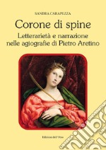 Corone di spine. Letterarietà e narrazione nelle agiografie di Pietro Aretino