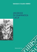 (As)saggi di grammatica «laica» libro